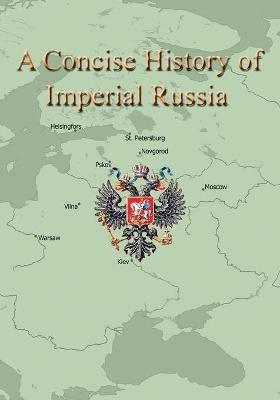 A Concise History of Imperial Russia - Alexander Krishchyunas,Sergey Volkov - cover