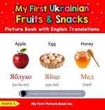 My First Ukrainian Fruits & Snacks Picture Book with English Translations