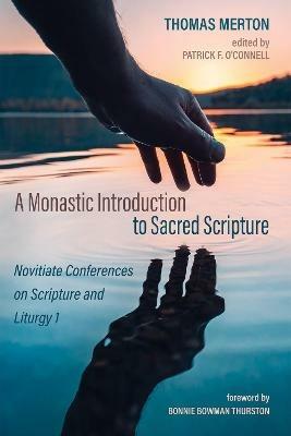 A Monastic Introduction to Sacred Scripture: Novitiate Conferences on Scripture and Liturgy 1 - Thomas Merton - cover