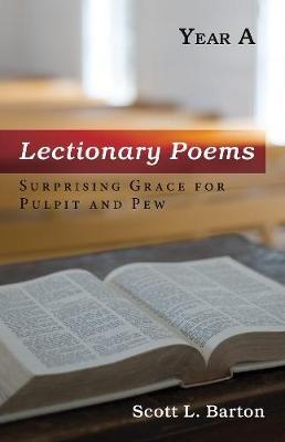 Lectionary Poems, Year A - Scott L Barton - cover