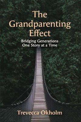 The Grandparenting Effect - Trevecca Okholm - cover