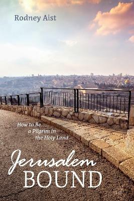 Jerusalem Bound - Rodney Aist - cover
