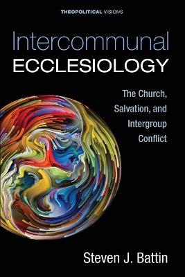 Intercommunal Ecclesiology - Steven J Battin - cover