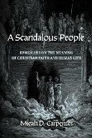 A Scandalous People - Micah D Carpenter - cover