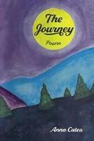 The Journey: Poems - Anna Cates - cover