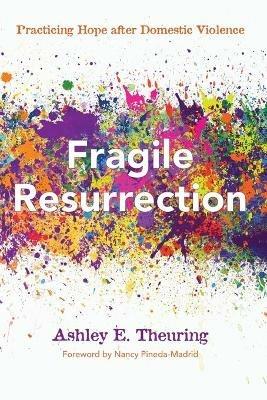 Fragile Resurrection - Ashley E Theuring - cover