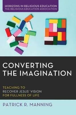 Converting the Imagination - Patrick R Manning - cover
