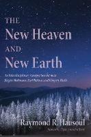 The New Heaven and New Earth - Raymond R Hausoul - cover