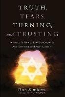Truth, Tears, Turning, and Trusting - Ron Simkins - cover