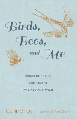 Birds, Bees, and Me - Collin Brice - cover