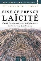 Rise of French Laicite - Stephen M Davis - cover