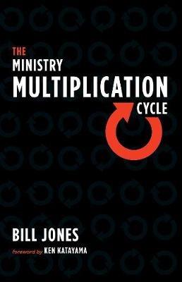 The Ministry Multiplication Cycle - Bill Jones - cover
