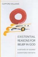 Existential Reasons for Belief in God