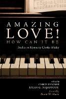 Amazing Love! How Can It Be - cover