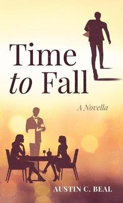Time to Fall: A Novella - Austin C Beal - cover