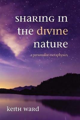Sharing in the Divine Nature - Keith Ward - cover