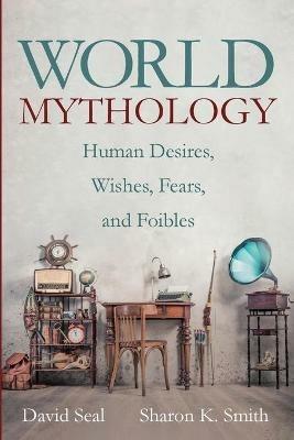 World Mythology - David Seal,Sharon K Smith - cover