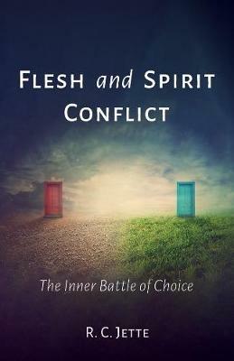 Flesh and Spirit Conflict - R C Jette - cover