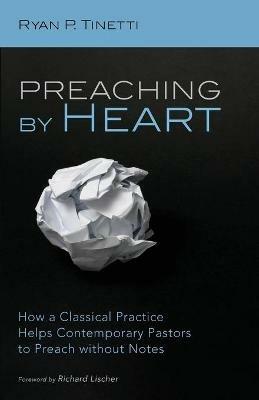 Preaching by Heart - Ryan P Tinetti - cover