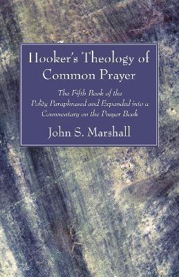 Hooker's Theology of Common Prayer - John S Marshall,Richard Hooker - cover