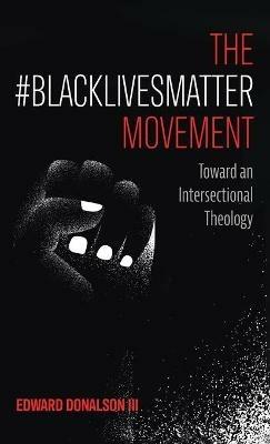 The #BlackLivesMatter Movement - Edward Donalson - cover