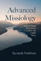 Advanced Missiology - Kenneth Nehrbass - cover