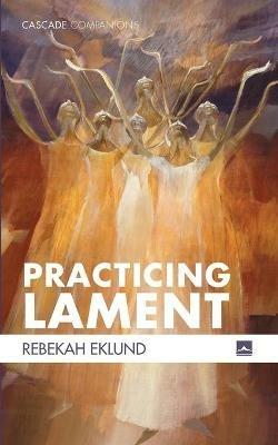 Practicing Lament - Rebekah Eklund - cover