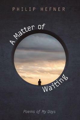 A Matter of Waiting - Philip Hefner - cover