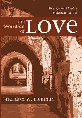 The Evolution of Love - Sheldon W Liebman - cover