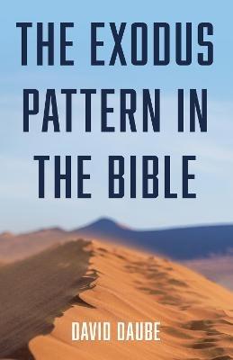 The Exodus Pattern in the Bible - David Daube - cover