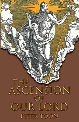 The Ascension of Our Lord - Peter Toon - cover