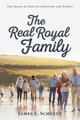 The Real Royal Family - James E Schultz - cover