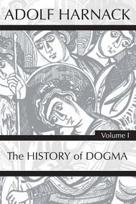 History of Dogma, Volume 1 - Adolf Harnack - cover