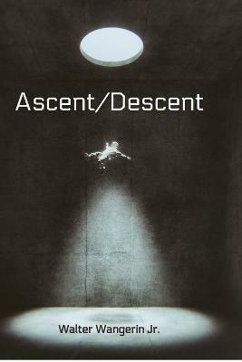 Ascent/Descent - Walter Wangerin - cover