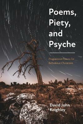 Poems, Piety, and Psyche - David John Keighley - cover