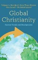 Global Christianity: Current Trends and Developments - Vebjørn L Horsfjord,Sven Thore Kloster,Gina Lende - cover