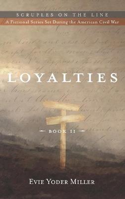Loyalties: Book II - Evie Yoder Miller - cover