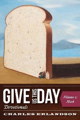 Give Us This Day Devotionals - Charles Erlandson - cover