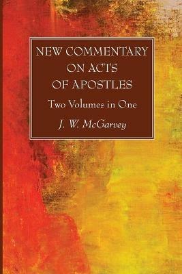 New Commentary on Acts of Apostles - J W McGarvey - cover