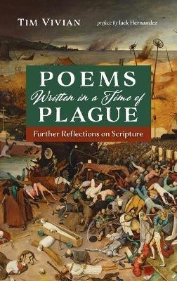 Poems Written in a Time of Plague: Further Reflections on Scripture - Tim Vivian - cover
