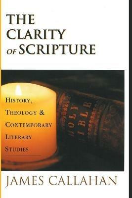 The Clarity of Scripture - James Callahan - cover