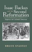 Isaac Backus and the Second Reformation - Bruce Snavely - cover