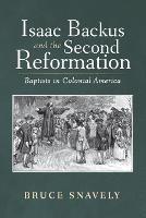 Isaac Backus and the Second Reformation - Bruce Snavely - cover