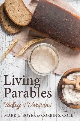 Living Parables: Today's Versions - Mark G Boyer,Corbin S Cole - cover