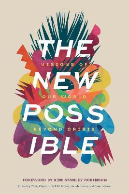 The New Possible: Visions of Our World beyond Crisis - cover