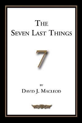 The Seven Last Things - David J MacLeod - cover