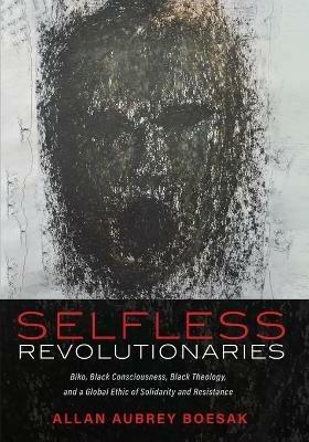 Selfless Revolutionaries - Allan Aubrey Boesak - cover