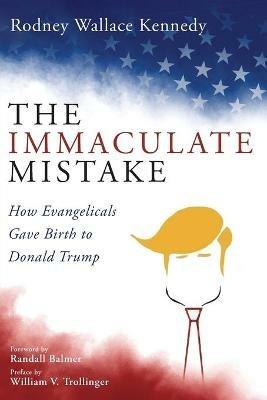 The Immaculate Mistake - Rodney Wallace Kennedy - cover