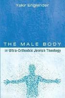 The Male Body in Ultra-Orthodox Jewish Theology