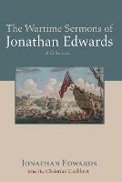The Wartime Sermons of Jonathan Edwards - Jonathan Edwards - cover